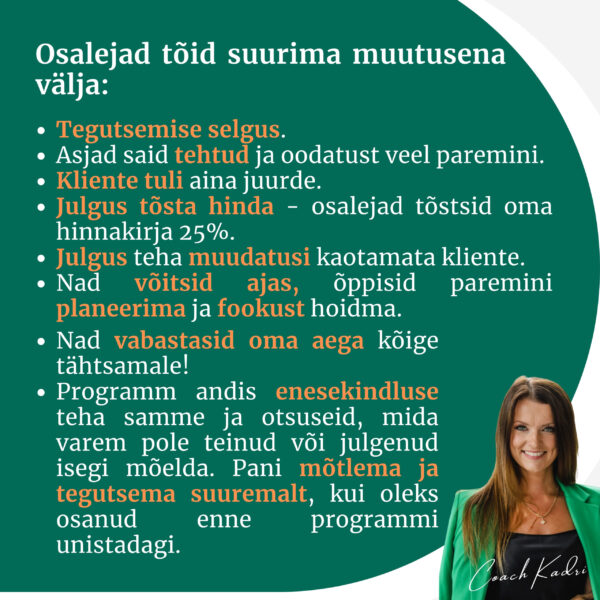 tegutsemise selgus, uued kliendid, julgus tõsta hinda, ajaplaneerimine, fookuse hoidmine, enesekindlus