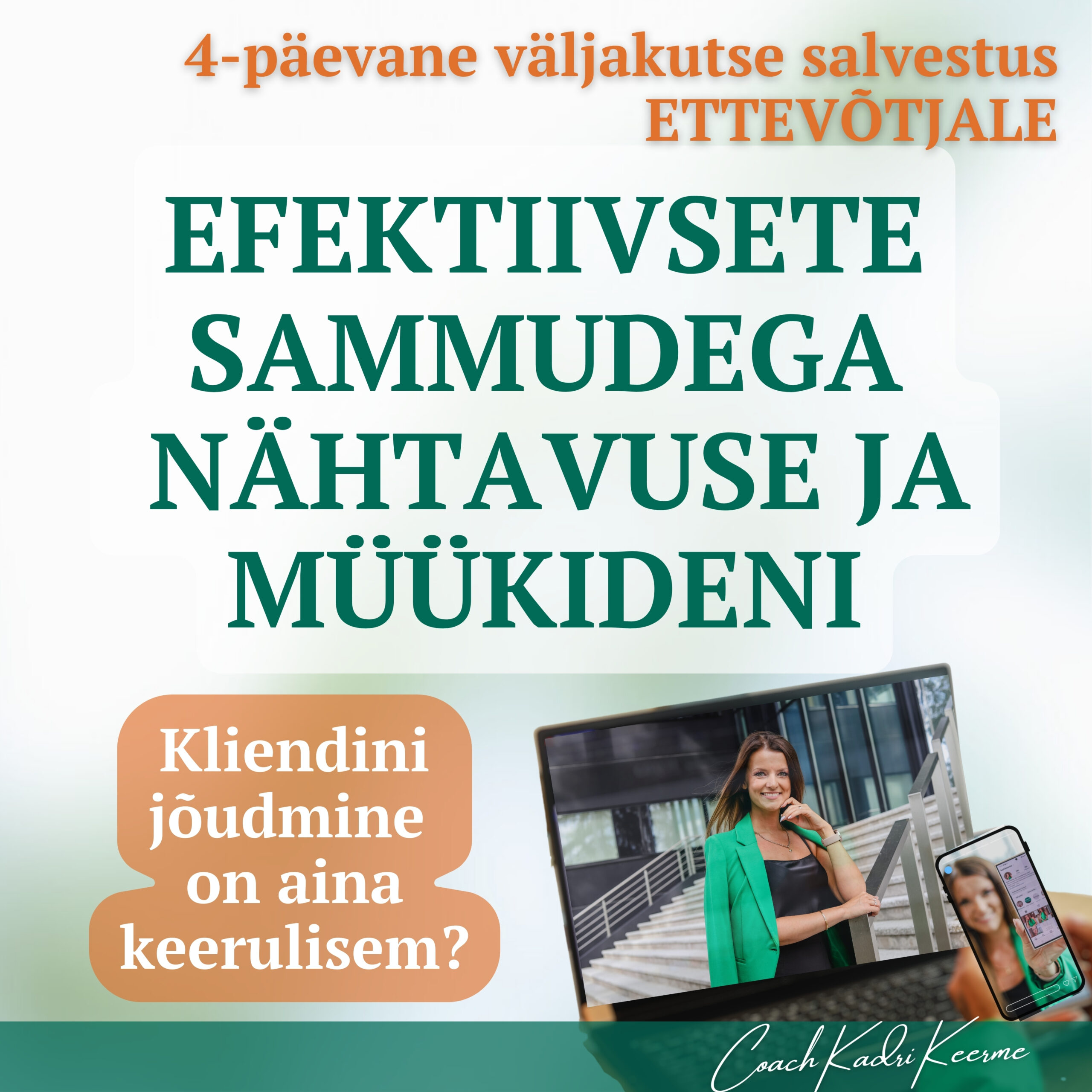 Efektiivsete sammudega nähtavuseni + Kuidas teha keerulisel ajal kergusega müüke?