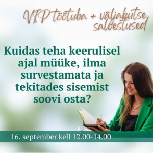 Kuidas teha keerulisel ajal müüke, ilma survestamata ja tekitades sisemist soovi osta?