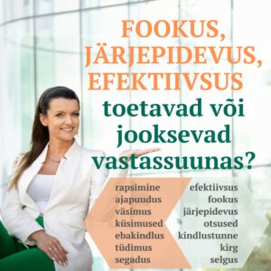 fookus, järjepidevus, efektiivsus, teekond eesmärkideni