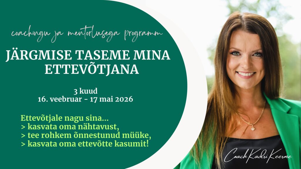 järgmise taseme mina ettevõtjana, järgmise taseme ettevõte, kasvata oma nähtavust, kasvata ettevõtte käivet, kasvata nähtavuse levikut